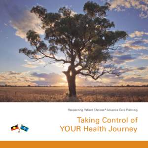 Respecting Patient Choices® Advance Care Planning  Taking Control of YOUR Health Journey  Acknowledgements