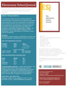 Elementary School Journal Presents education theory and research along with implications and practical applications for the classroom ABOUT THE JOURNAL The Elementary School Journal has served researchers,