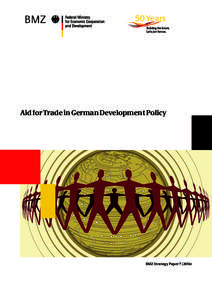 Aid for Trade in German Development Policy  BMZ Strategy Paper 7 |2011e 2
