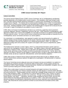 CVMC Cancer Committee 2011 Report Cancer Committee The Central Vermont Medical Center (CVMC) Cancer Committee, with its multidisciplinary membership, provides leadership to the medical center’s cancer program. The comm