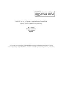 WHO-WTO Secretariat workshop on differential pricing and financing of essential drugs, Høsbjør, Norway, 8-11 April[removed]Session II - The Role of Financing in Ensuring Access to Essential Drugs