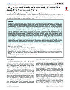 Using a Network Model to Assess Risk of Forest Pest Spread via Recreational Travel Frank H. Koch1*, Denys Yemshanov2, Robert A. Haack3, Roger D. Magarey4 1 United States Department of Agriculture, Forest Service, Souther