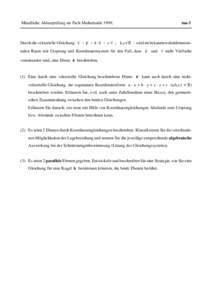 Mündliche Abiturprüfung im Fach Mathematik 1999;  ma-3 Durch die vektorielle Gleichung: 3x ö 3p ø k # 3u ø c # 3v ; k,c 3 Ü - wird im bekannten dreidimensionalen Raum mit Ursprung und Koordinatensystem für den Fal