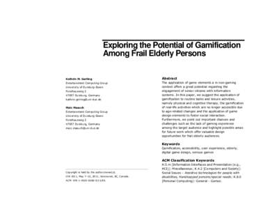 Exploring the Potential of Gamification Among Frail Elderly Persons Kathrin M. Gerling Abstract