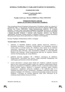 KOMISJA WSPÓŁPRACY PARLAMENTARNEJ UE-MOŁDOWA POSIEDZENIE ÓSME w dniach 6-7 października 2005 r. KISZYNIÓW Współprzewodniczący: Marianne MIKKO oraz Wiktor STEPANIUC Oświadczenie końcowe i zalecenia