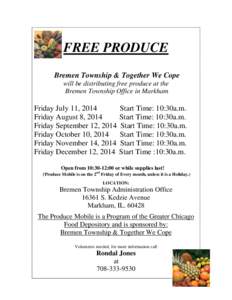 FREE PRODUCE Bremen Township & Together We Cope will be distributing free produce at the Bremen Township Office in Markham  Friday July 11, 2014