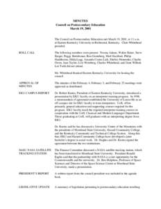 MINUTES Council on Postsecondary Education March 19, 2001 The Council on Postsecondary Education met March 19, 2001, at 11 a.m. at Eastern Kentucky University in Richmond, Kentucky. Chair Whitehead