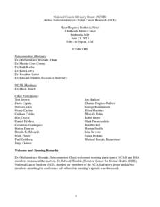 National Cancer Advisory Board (NCAB) Ad hoc Subcommittee on Global Cancer Research (GCR) Hyatt Regency Bethesda Hotel 1 Bethesda Metro Center Bethesda, MD June 23, 2013
