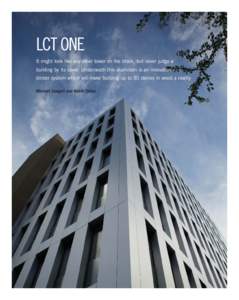 LCT ONE It might look like any other tower on the block, but never judge a building by its cover. Underneath this aluminum is an innovative timber system which will make building up to 30 stories in wood a reality Michae