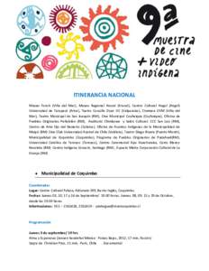 ITINERANCIA NACIONAL Museo Fonck (Viña del Mar), Museo Regional Ancud (Ancud), Centro Cultural Angol (Angol) Universidad de Tarapacá (Arica), Teatro Cousiño Duoc UC (Valparaíso), Cineteca UVM (Viña del Mar), Teatro 