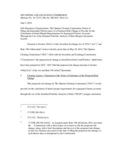 SECURITIES AND EXCHANGE COMMISSION (Release No[removed]; File No. SR-OCC[removed]June 5, 2014 Self-Regulatory Organizations; The Options Clearing Corporation; Notice of Filing and Immediate Effectiveness of a Proposed 