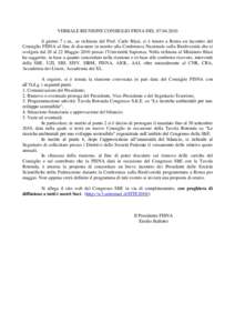 VERBALE RIUNIONE CONSIGLIO FISNA DELil giorno 7 c.m., su richiesta del Prof. Carlo Blasi, si è tenuto a Roma un incontro del Consiglio FISNA al fine di discutere in merito alla Conferenza Nazionale sulla Bio