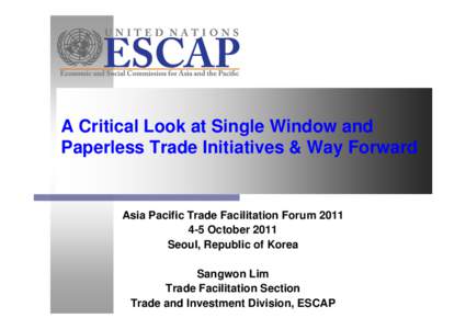 International economics / UN/CEFACT / Trade facilitation / Asia-Pacific Economic Cooperation / Single-window system / Logistics / Facilitation / Association of Southeast Asian Nations / National Economic and Social Development Board / International trade / Business / International relations