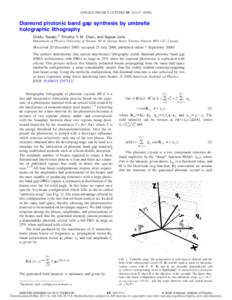 APPLIED PHYSICS LETTERS 89, 101117 共2006兲  Diamond photonic band gap synthesis by umbrella holographic lithography Ovidiu Toader,a兲 Timothy Y. M. Chan, and Sajeev John Department of Physics, University of Toronto, 