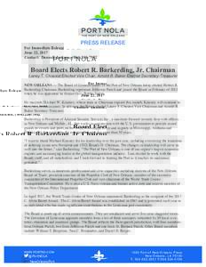 PRESS RELEASE For Immediate Release June 22, 2017 Contact: Donnell Jackson, (Board Elects Robert R. Barkerding, Jr. Chairman