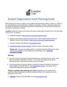 Student Organization Event Planning Guide When planning an event on campus many students find themselves asking, “Where do I begin?” If you are planning an event (other than a meeting, composites, initiations, solici