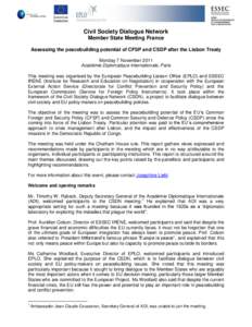 Civil Society Dialogue Network Member State Meeting France Assessing the peacebuilding potential of CFSP and CSDP after the Lisbon Treaty Monday 7 November 2011 Académie Diplomatique Internationale, Paris This meeting w