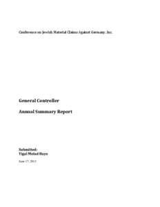 Conference on Jewish Material Claims Against Germany, Inc.  General Controller Annual Summary Report  Submitted: