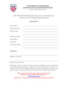 UNIVERSITY OF RICHMOND JOURNAL OF LAW AND TECHNOLOGY The first exclusively online law review. The[removed]Richmond Journal of Law and Technology Student Law and Technology Writing Competition
