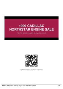 1999 CADILLAC NORTHSTAR ENGINE SALE IPUB1-PDF-1CNES9 | 5 Aug, 2016 | 38 Pages | Size 1,400 KB COPYRIGHT © 2016, ALL RIGHT RESERVED