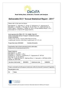 Road Safety Data, Collection, Transfer and Analysis  Deliverable D3.5 “Annual Statistical Report[removed]” Please refer to this report as follows: Brandstaetter, C., Evgenikos, P., Yannis, G., Papantoniou, P., Argyropo