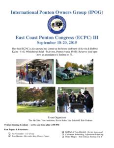 International Ponton Owners Group (IPOG)  East Coast Ponton Congress (ECPC) III September 18-20, 2015 The third ECPC is just around the corner at the home and barn of Kevin & Debbie KuhnWhitehorse Road / Malvern,