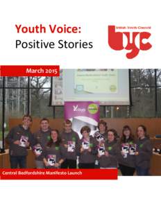 Youth Voice: Positive Stories March 2015 Central Bedfordshire Manifesto Launch