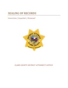 SEALING OF RECORDS Conviction / Acquittal / Dismissal CLARK COUNTY DISTRICT ATTORNEY’S OFFICE  NOTICE: