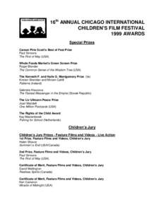 16th ANNUAL CHICAGO INTERNATIONAL CHILDREN’S FILM FESTIVAL 1999 AWARDS Special Prizes Carson Pirie Scott’s Best of Fest Prize Paul Sirmons