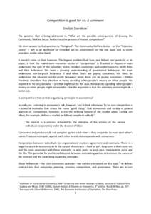 Competition is good for us: A comment Sinclair Davidson* The question that is being addressed is, “What are the possible consequences of drawing the Community Welfare Sector further into the process of market competiti