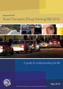 Exposure Draft  Road Transport (Drug Driving) Bill 2010 A guide to understanding the Bill