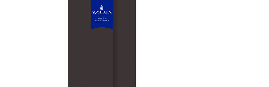 [removed]annual report President’s Letter In 2015, Washburn will celebrate our sesquicentennial. With this milestone in view, the Washburn Board of Regents encouraged us to look ahead by initiating