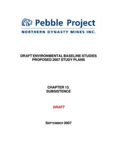 DRAFT ENVIRONMENTAL BASELINE STUDIES PROPOSED 2007 STUDY PLANS CHAPTER 13. SUBSISTENCE