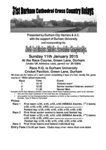 Presented by Durham City Harriers & A.C. with the support of Durham University and incorporating the Sunday 11th January 2015 At the Race Course, Green Lane, Durham