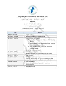 Integrating Behavioral Health into Primary Care Friday ● May 1, 2015 ● 10:00AM – 4:00PM Agenda Joseph B. Martin Conference Center Harvard Medical School