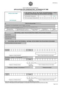 SAPS 608 (c)  SOUTH AFRICAN POLICE SERVICE APPLICATION FOR CONDONATION / EXTENSION OF TIME Section 39 of the Second-Hand Goods Act, 2009 (Act No. 6 of 2009)