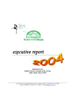 executive report Submitted to the Eighth General Assembly of the Society Addis Ababa, MarchLem Ethiopia, P.O. Box 8632 Addis Ababa – Ethiopia Tel, ,