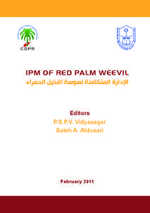 IPM OF RED PALM WEEVIL ‫اإلدارة المتكاملة لسوسة النخيل الحمراء‬ Editors P.S.P.V. Vidyasagar Saleh A. Aldosari
