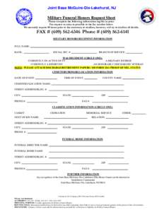 Joint Base McGuire-Dix-Lakehurst, NJ  Military Funeral Honors Request Sheet Please complete the following information legibly in print. Fax request as soon as possible to the fax number below. We normally require 48 hour