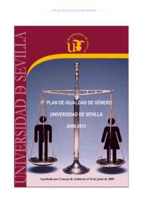 - - - - - - - - - - Iº PLAN DE IGUALDAD DE GÉNERO - - - - - - - - - -  Aprobado por Consejo de Gobierno el 16 de junio de 2009 - - - - - - - - - - Iº PLAN DE IGUALDAD DE GÉNERO - - - - - - - - - -