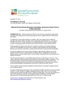 December 14, 2010 FOR IMMEDIATE RELEASE For more information, contact: Dan Seligson, [removed]National Environmental Education Foundation Announces Green Prize in Public Education