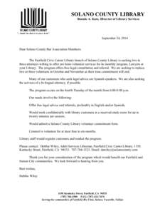 SOLANO COUNTY LIBRARY Bonnie A. Katz, Director of Library Services September 24, 2014 Dear Solano County Bar Association Members: The Fairfield Civic Center Library branch of Solano County Library is seeking two to