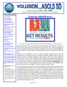 Grassroots explosion of VOICE, VALUE, VISION  Official publication of the American Society for Clinical Laboratory Science ~ South Dakota TO P IC QU IC K L IN KS : Celebrate NMLPW - 1