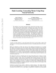 arXiv:1806.04510v1 [cs.CL] 8 JunDank Learning: Generating Memes Using Deep Neural Networks Abel L. Peirson V Department of Physics