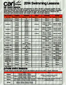 2014 Swimming Lessons fall 1 swim lessons Fall 1 lessons begin the week of September 9, 2014. All Fall 1 programs qualify for the Children’s Fitness Tax Credit through the government of Canada. All Swimmer, Canadian Sw