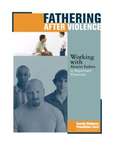 FATHERING  © 2007. All Rights Reserved FATHERING AFTER VIOLENCE: Working with Abusive Fathers