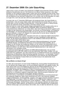 27. Dezember 2009: Ein Jahr Gaza-Krieg Läge Kundus in Gaza und hätten nicht US-Bomber auf Befehl eines deutschen Obristen, sondern israelische Kampfbomber die rund 150 ZivilistInnen auf offener Straße massakriert, wä