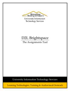 D2L Brightspace The Assignments Tool University Information Technology Services Learning Technologies, Training & Audiovisual Outreach