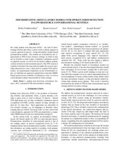 DISCRIMINATIVE ARTICULATORY MODELS FOR SPOKEN TERM DETECTION IN LOW-RESOURCE CONVERSATIONAL SETTINGS Rohit Prabhavalkar1 1  Karen Livescu2