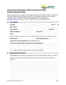 Government Information (Public Access) Act 2009 ACCESS APPLICATION Please complete this form to apply for formal access to government information under the Government Information (Public Access) Act 2009 (“GIPA Act”)